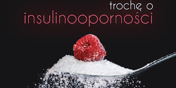 Trochę o insulinooporności